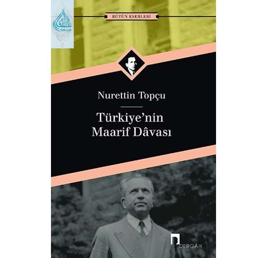 Türkiye'nin Maarif Davası - Nurettin TOPÇU